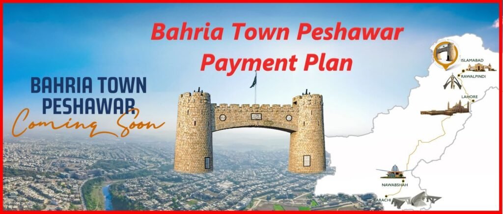 Bahria Town Peshawar Payment Plan