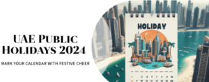 Read more about the article UAE Reveals 2024 Official Holiday Calendar