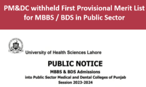 Read more about the article MBBS & BDS Admissions Pakistan: Provisional Merit List Released 2023