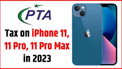iPhone 11 Series PTA Tax Update in Pakistan