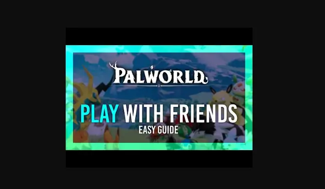How to Play Palworld Multiplayer with Friends
