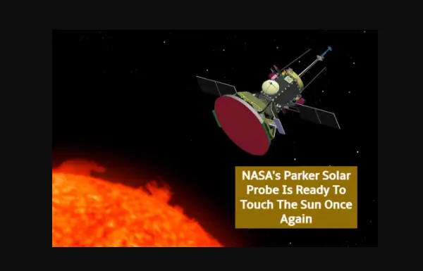 You are currently viewing NASA’s Parker Mission to Make Solar Landing in 2024