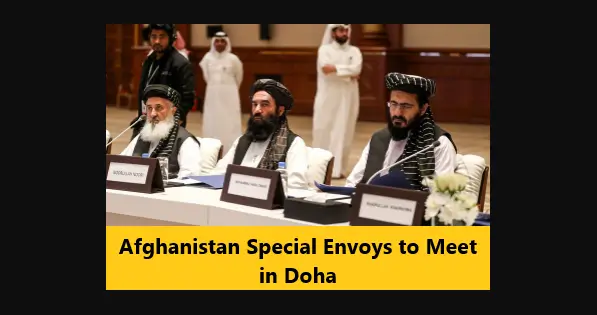 You are currently viewing Afghanistan Special Envoys to Meet in Doha