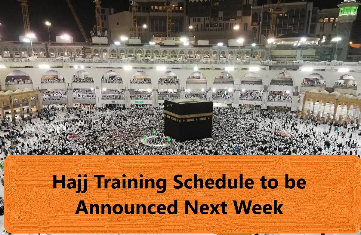 You are currently viewing Hajj Training Schedule to be Announced Next Week