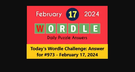 You are currently viewing Today’s Wordle Challenge: Answer for #973 – February 17