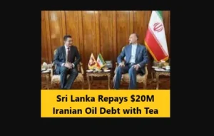 Read more about the article Sri Lanka Repays $20M Iranian Oil Debt with Tea