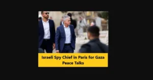 Read more about the article Israeli Spy Chief in Paris for Gaza Peace Talks