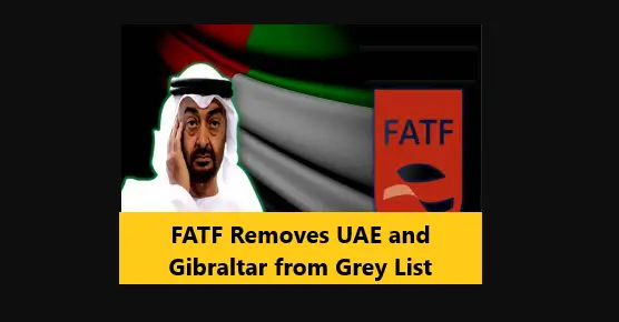 Read more about the article FATF Removes UAE and Gibraltar from Grey List
