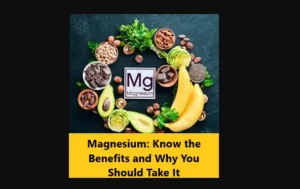 Read more about the article Magnesium: Know the Benefits and Why You Should Take It