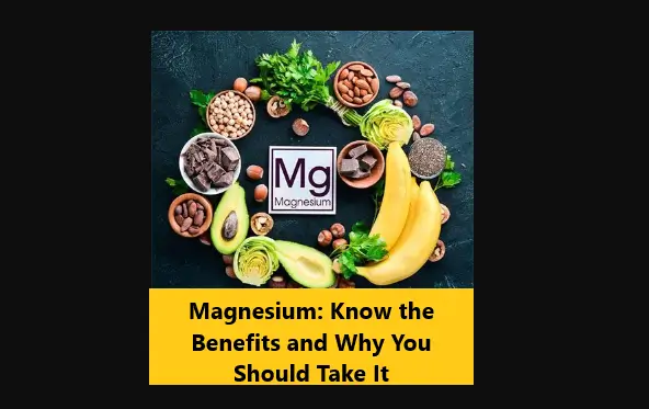 You are currently viewing Magnesium: Know the Benefits and Why You Should Take It