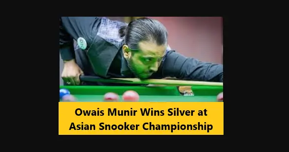 You are currently viewing Owais Munir Wins Silver at Asian Snooker Championship