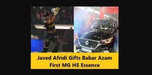 Read more about the article Javed Afridi Gifts Babar Azam First MG HS Essence