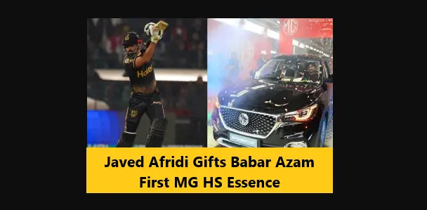 Read more about the article Javed Afridi Gifts Babar Azam First MG HS Essence