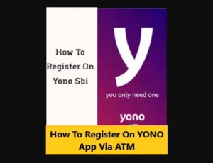 Read more about the article How To Register On YONO App Via ATM