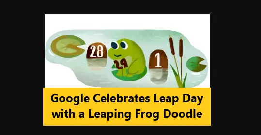 You are currently viewing Google Celebrates Leap Day with a Leaping Frog Doodle