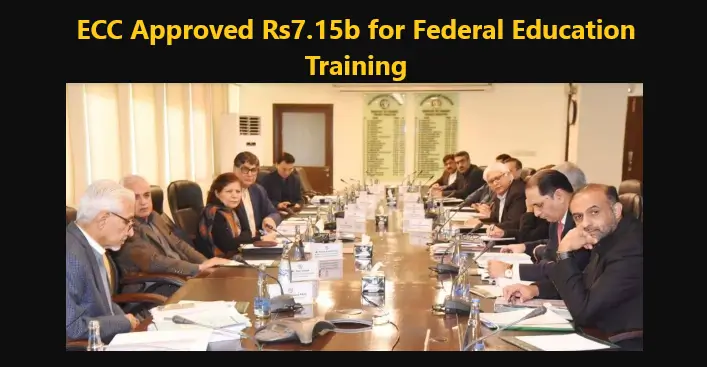 You are currently viewing ECC Approved Rs7.15b for Federal Education Training