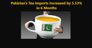Read more about the article Pakistan’s Tea Imports Increased by 5.53% in 6 Months
