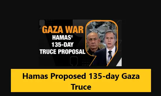 You are currently viewing Hamas Proposed 135-day Gaza Truce