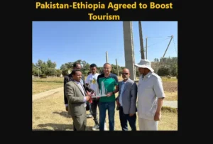 Read more about the article Pakistan-Ethiopia Agreed to Boost Tourism