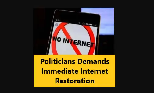 Read more about the article Politicians Demands Immediate Internet Restoration