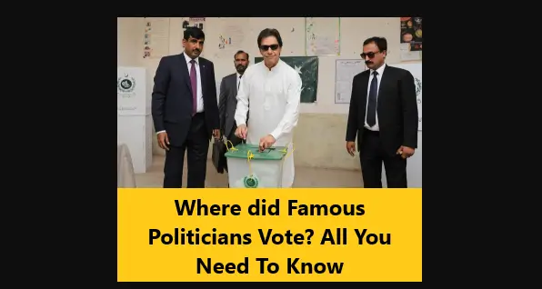You are currently viewing Where did Famous Politicians Vote? All You Need To Know