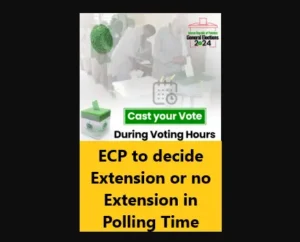 Read more about the article ECP to decide Extension or no Extension in Polling Time
