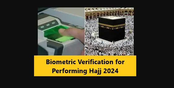 You are currently viewing Biometric Verification for Performing Hajj 2024