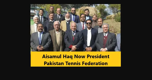 You are currently viewing Aisamul Haq Now President Pakistan Tennis Federation