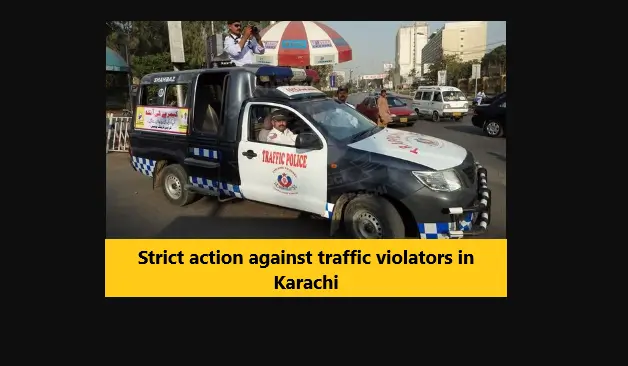 You are currently viewing Strict action against traffic violators in Karachi