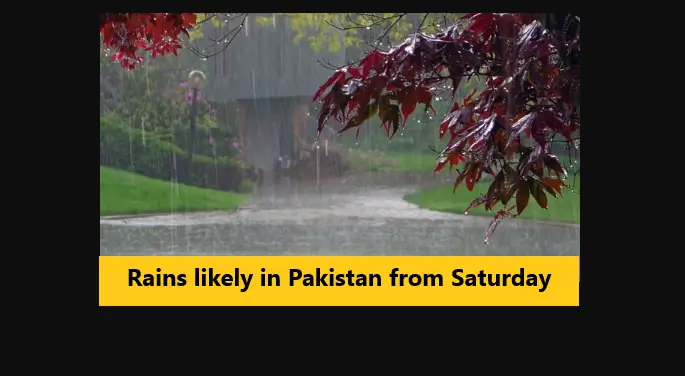 You are currently viewing Rains likely in Pakistan from Saturday