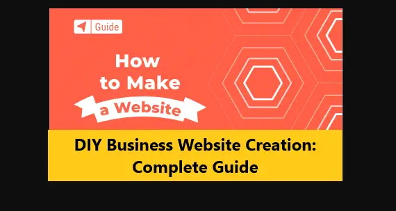 Read more about the article DIY Business Website Creation: Complete Guide