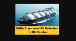 Read more about the article OGRA Announced 9% Reduction for RLNG rates