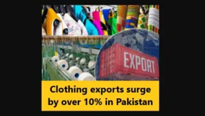 Read more about the article Clothing exports surge by over 10% in Pakistan