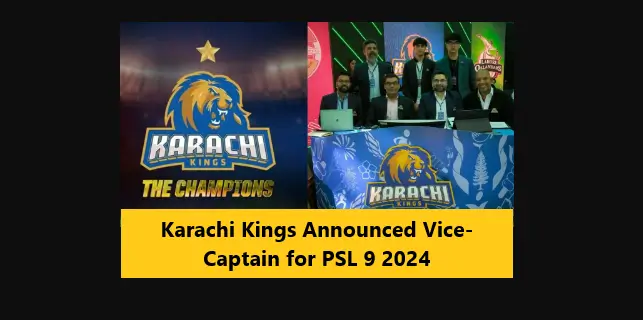 Read more about the article Karachi Kings Announced Vice-Captain for PSL 9 2024