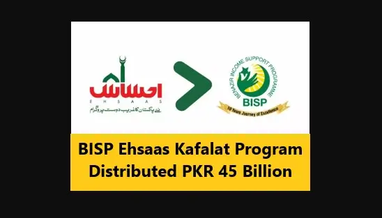 Read more about the article BISP Ehsaas Kafalat Program Distributed PKR 45 Billion