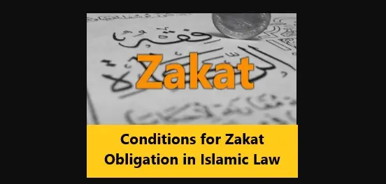 You are currently viewing Conditions for Zakat Obligation in Islamic Law