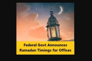 Read more about the article Federal Govt Announces Ramadan Timings for Offices
