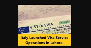 Read more about the article Italy Launched Visa Service Operations in Lahore