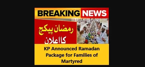 You are currently viewing KP Announced Ramadan Package for Families of Martyred