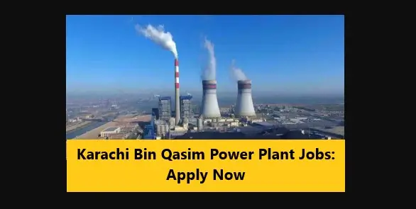 You are currently viewing Karachi Bin Qasim Power Plant Jobs: Apply Now