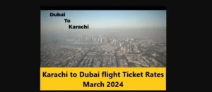 Karachi to Dubai flight Ticket Rates March 2024