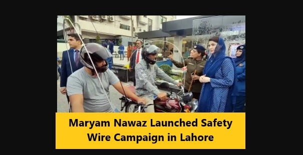 Maryam Nawaz Launched Safety Wire Campaign in Lahore