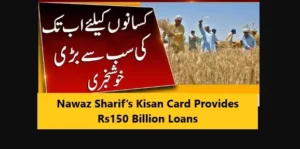 Read more about the article Nawaz Sharif’s Kisan Card Provides Rs150 Billion Loans