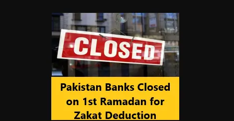 Read more about the article Pakistan Banks Closed on 1st Ramadan for Zakat Deduction