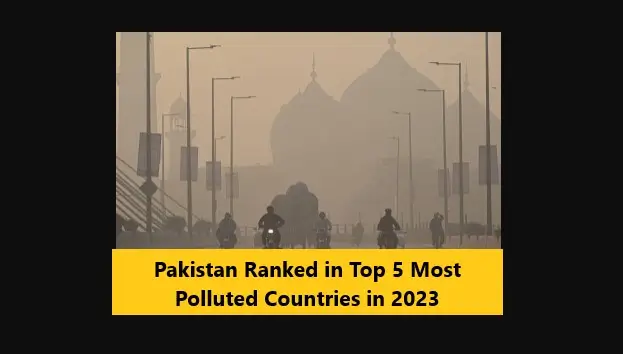 You are currently viewing Pakistan Ranked in Top 5 Most Polluted Countries
