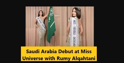 You are currently viewing Saudi Arabia Debut at Miss Universe with Rumy Alqahtani