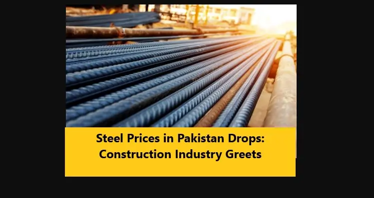 Read more about the article Steel Prices in Pakistan Drops: Construction Industry Greets