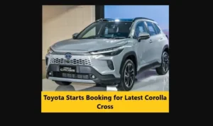 Read more about the article Toyota Starts Booking for Latest Corolla Cross