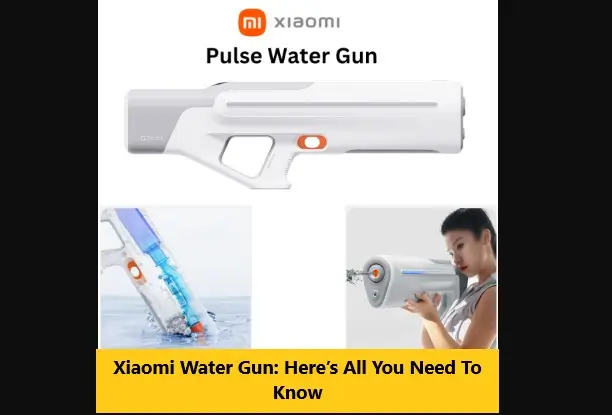 Read more about the article Xiaomi Water Gun: Here’s All You Need To Know