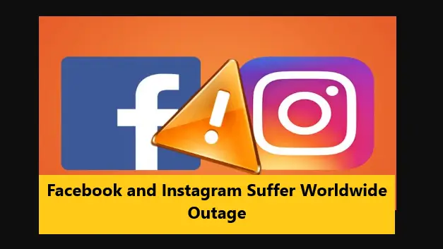 Facebook and Instagram Suffer Worldwide Outage